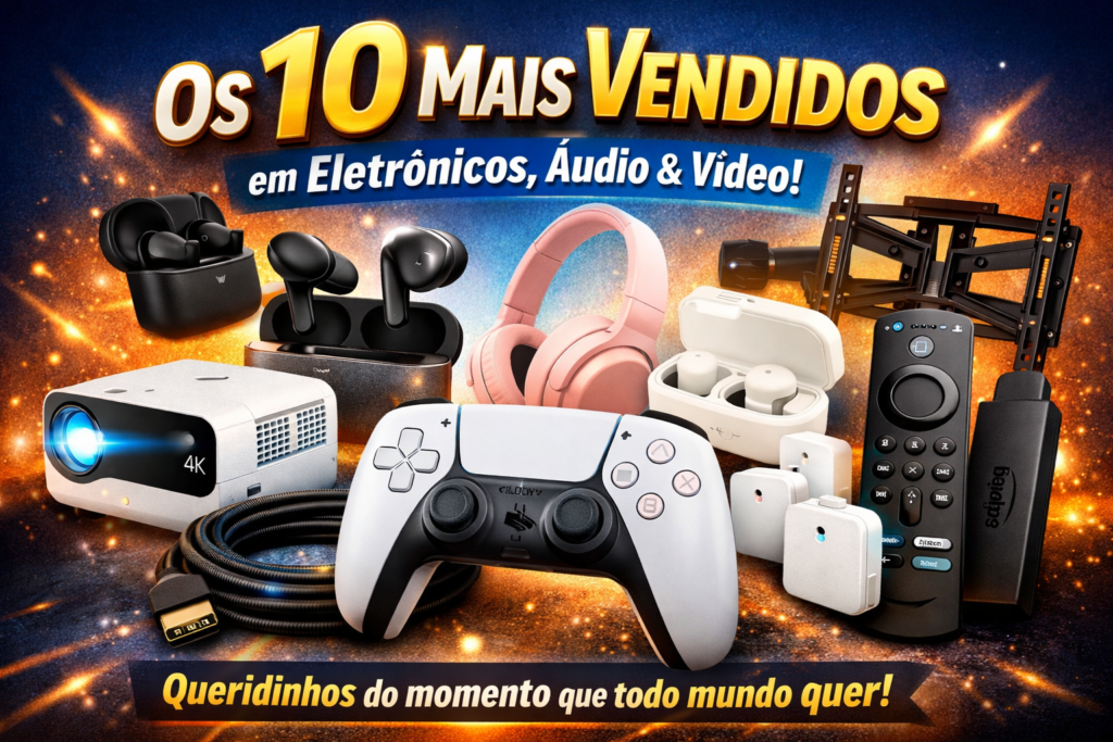Imagem de capa com os 10 mais vendidos em eletrônicos, áudio e vídeo, incluindo fones Bluetooth, mini projetor 4K, controle gamer branco, streaming stick e acessórios para TV.
